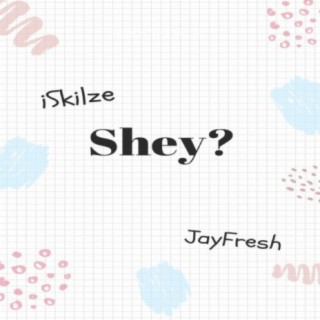 Shey?