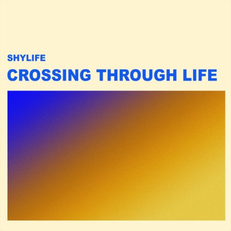 Crossing Through Life