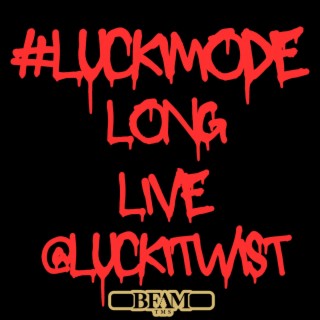 #LUCKIMODE LONG LIVE @LUCKITWIST