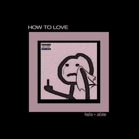 How To Love ft. JaCobie | Boomplay Music