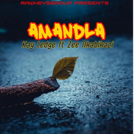 AMANDLA ft. Kay-Ledge & Zee Nkabikazi