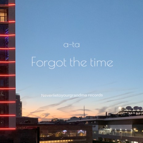 Forgot the Time | Boomplay Music