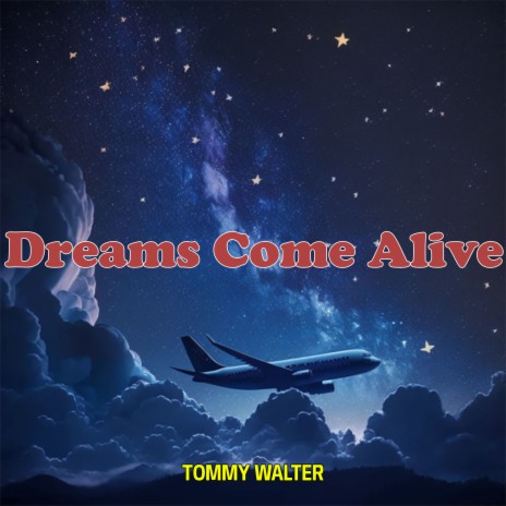 Dreams Come Alive | Boomplay Music