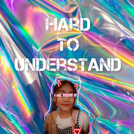Hard To Understand | Boomplay Music