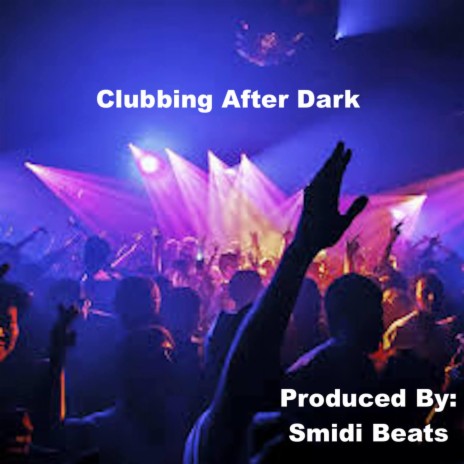 Clubbing After Dark | Boomplay Music
