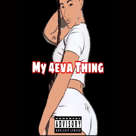 My 4eva Thing | Boomplay Music