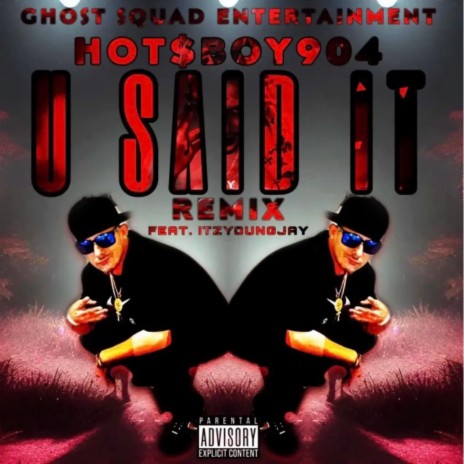 U SAID IT (Official Remix) ft. ITZYOUNGJAY | Boomplay Music