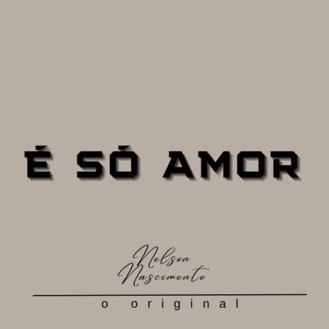 É Só Amor | Boomplay Music