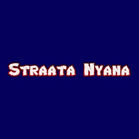 Straata Nyana | Boomplay Music