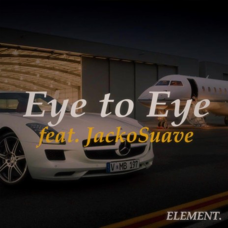Eye to Eye ft. JackoSuave