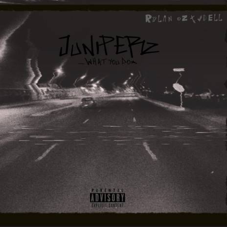 Juniperz (What You Do) ft. JDell
