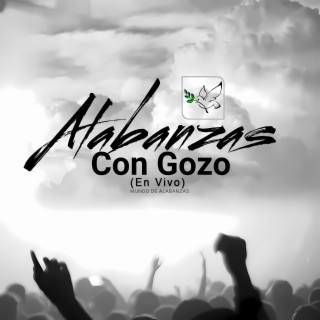 Alabanzas con Gozo (En Vivo)