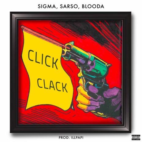 Click Clack ft. Sarso, Blooda & Ill Papi | Boomplay Music
