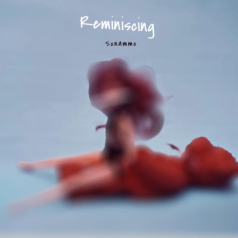 Reminiscing | Boomplay Music