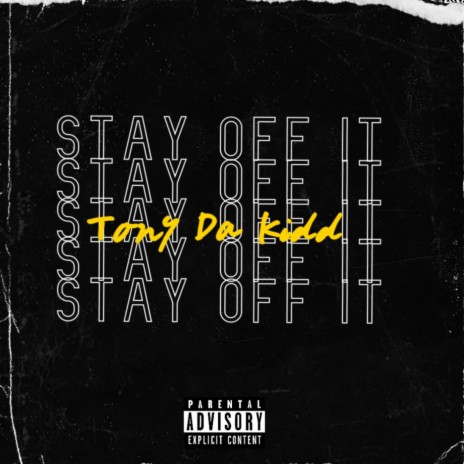 Stay Off It | Boomplay Music