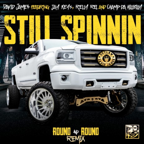 Still Spinnin (Edited Version) ft. Jay Keys, Relly Rel & Champ Da Hillbilly | Boomplay Music
