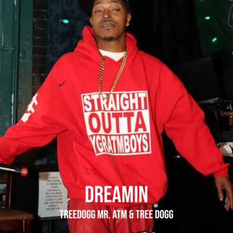 Dreamin ft. Tree Dogg | Boomplay Music