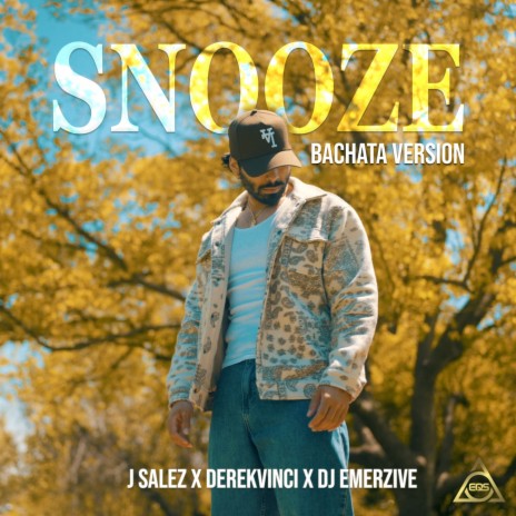 Snooze (Bachata Version) ft. DerekVinci & Dj Emerzive | Boomplay Music