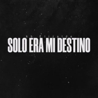 Solo Era Mi Destino