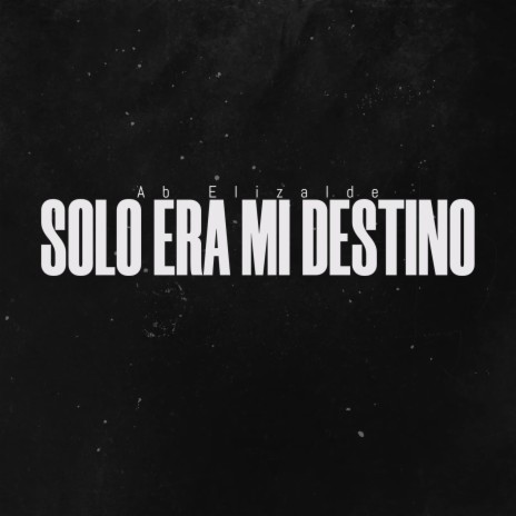 Solo Era Mi Destino | Boomplay Music