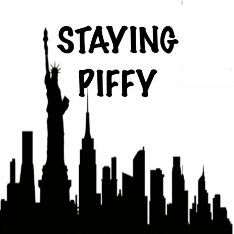 Staying Piffy | Boomplay Music