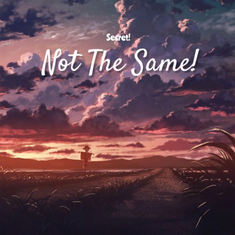 Not The Same! | Boomplay Music