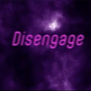 Disengage