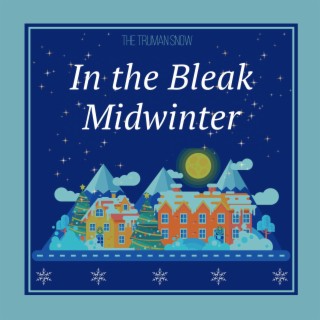 In the Bleak Midwinter