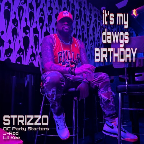 It's My Dawgs Birthday (Radio Edit) ft. QC Party Starters, J Rod & Lil Kee