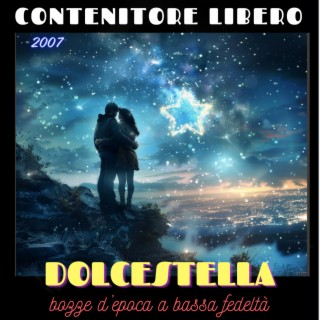 Dolcestella (Bozze d'epoca a bassa fedeltà, anno 2007)