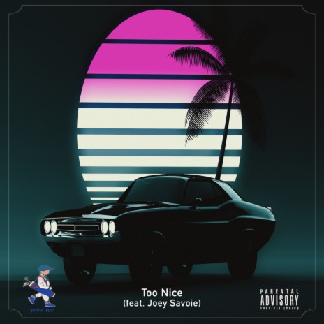 Too Nice (feat. Joey Savoie) | Boomplay Music