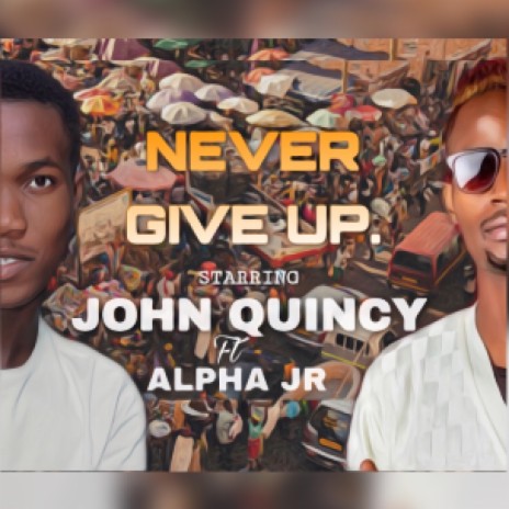 Never Give Up | Boomplay Music