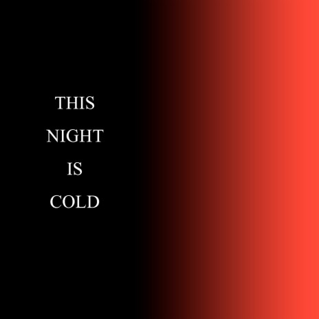 This Night Is Cold | Boomplay Music