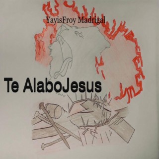 Te Alabo Jesus