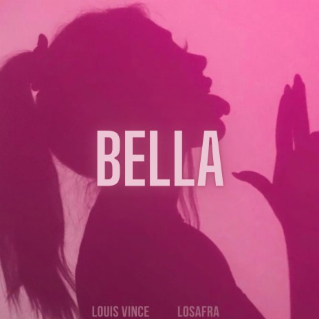 Bella ft. Losafra | Boomplay Music