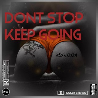 Don't Stop Keep Going