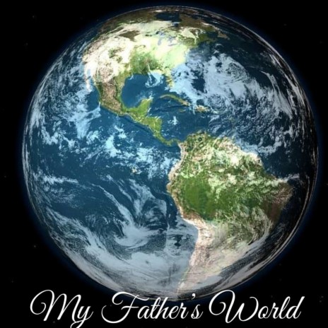 My Father's World | Boomplay Music