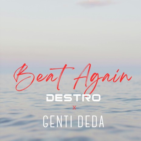 Beat Again (Radio Edit) ft. Genti Deda | Boomplay Music