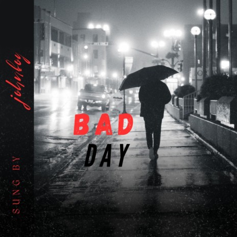 Bad Day | Boomplay Music