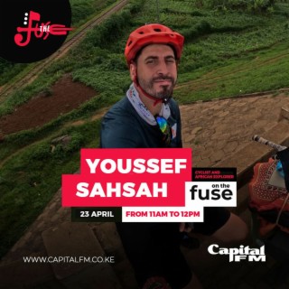 Get to Know Youssef Sahsah, a Cyclist & Avid African Explorer with Anne Mwaura on #TheFuse984