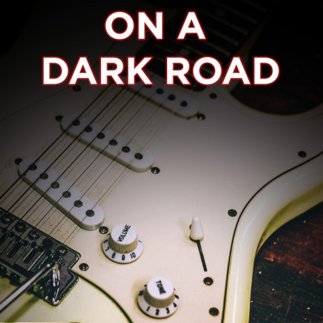 On A Dark Road | Boomplay Music