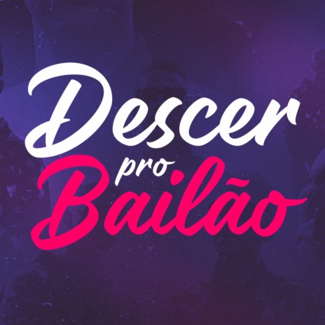 Descer pro Bailão ft. Mc Elvis | Boomplay Music