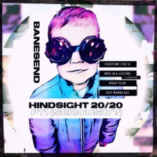 HindSight 20/20 Pt. 1 (Seriously?)