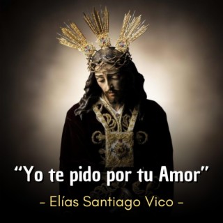 Yo te pido por tu amor