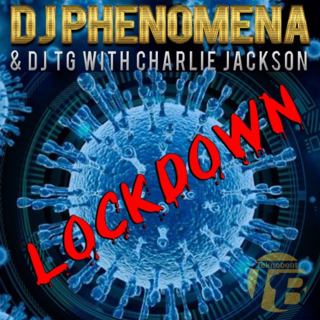 Lockdown (Extended Teknobeat Mix) ft. DJ TG & Charlie Jackson | Boomplay Music