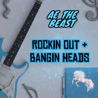 Rockin Out and Bangin Heads