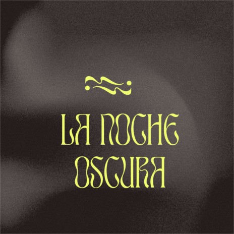 LA NOCHE OSCURA | Boomplay Music