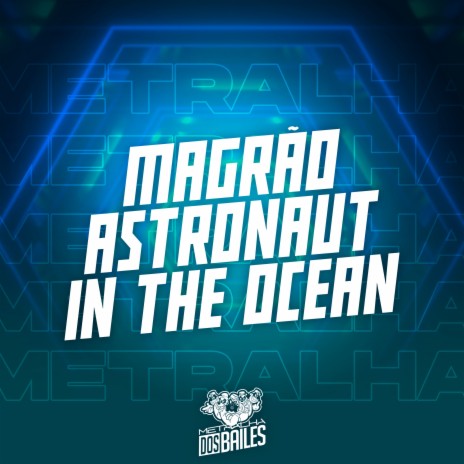 Magrão Astronaut in the Ocean ft. Mc Gw & Mc Rd | Boomplay Music