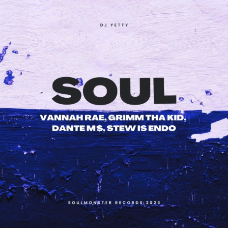 Soul ft. Vannah Rae, Grimm Tha Kid, Dante M'$ & Stew Is Endo | Boomplay Music