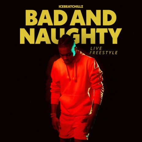 Bad and Naughty (Live Freestyle) | Boomplay Music